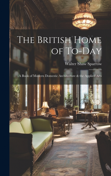 The British Home of To-Day