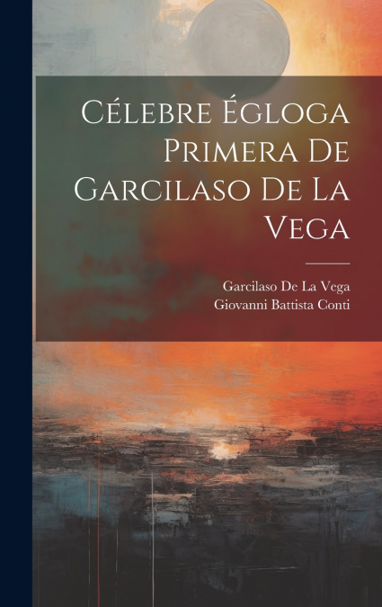Célebre Égloga Primera De Garcilaso De La Vega