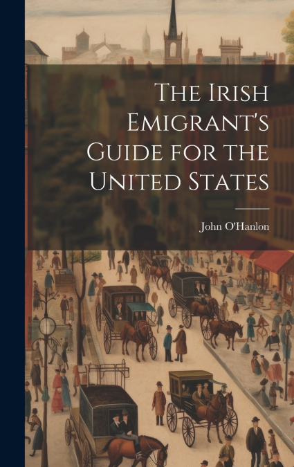 The Irish Emigrant’s Guide for the United States