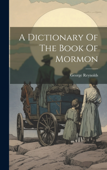 A Dictionary Of The Book Of Mormon