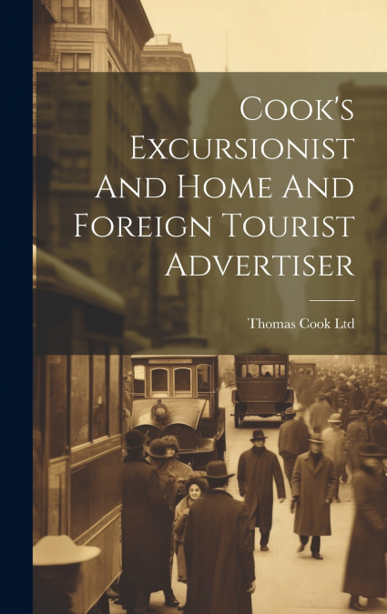 Cook’s Excursionist And Home And Foreign Tourist Advertiser