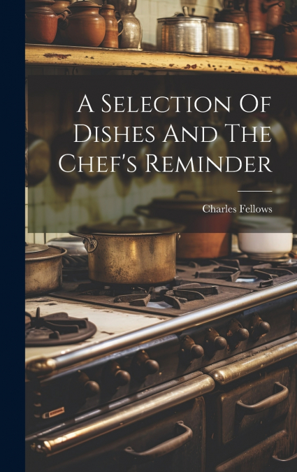 A Selection Of Dishes And The Chef’s Reminder