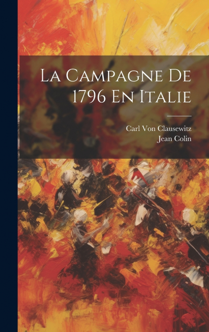 La Campagne De 1796 En Italie