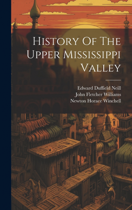 History Of The Upper Mississippi Valley
