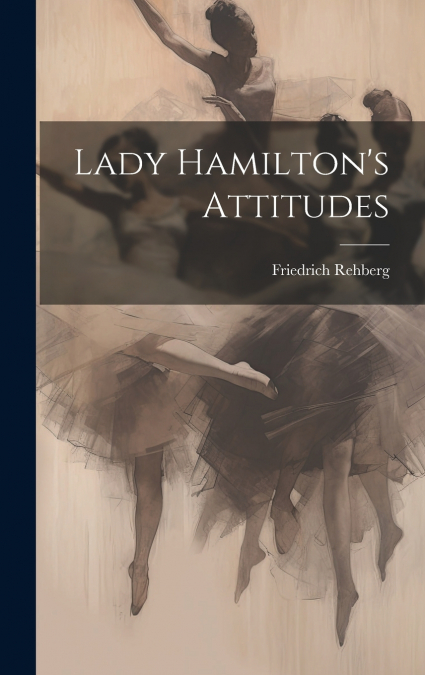 Lady Hamilton’s Attitudes