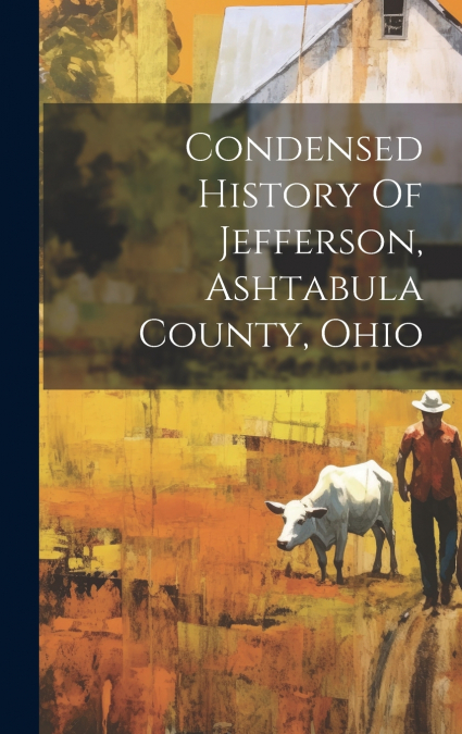 Condensed History Of Jefferson, Ashtabula County, Ohio