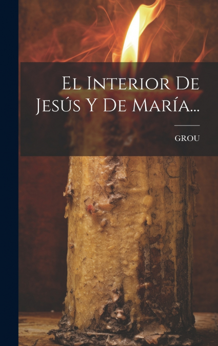 El Interior De Jesús Y De María...