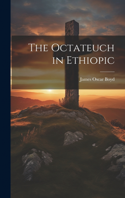 The Octateuch in Ethiopic