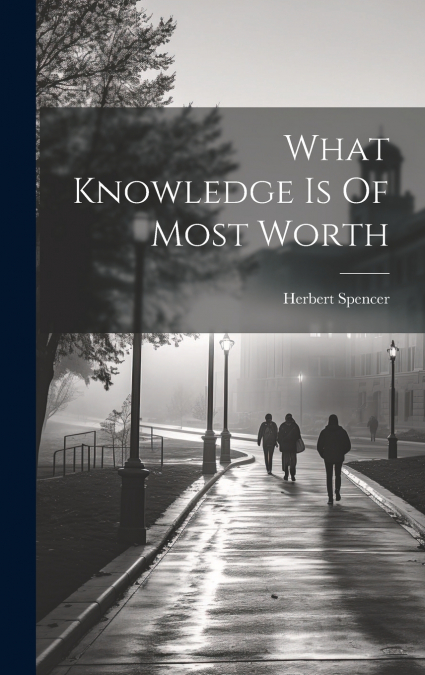 What Knowledge Is Of Most Worth