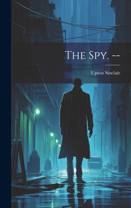The spy. --