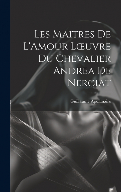 Les Maitres de L’Amour Lœuvre du chevalier Andrea de Nerciat