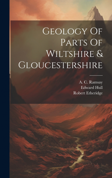 Geology Of Parts Of Wiltshire & Gloucestershire