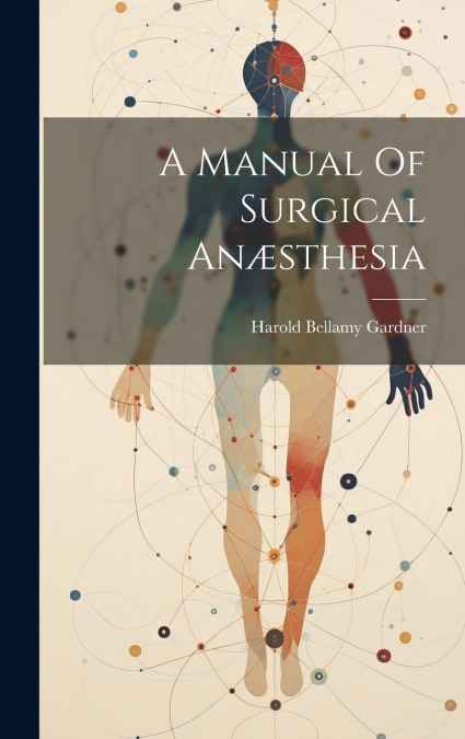 A Manual Of Surgical Anæsthesia