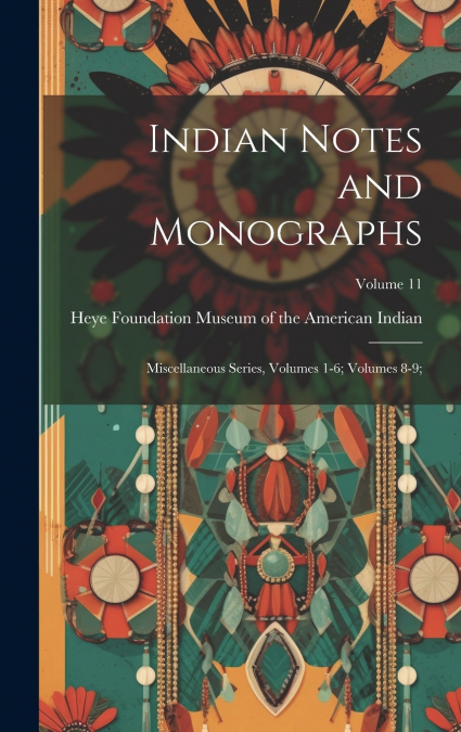 Indian Notes and Monographs