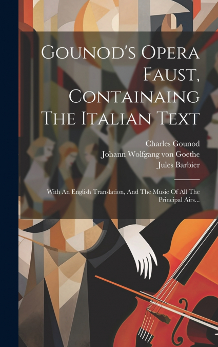 Gounod’s Opera Faust, Containaing The Italian Text