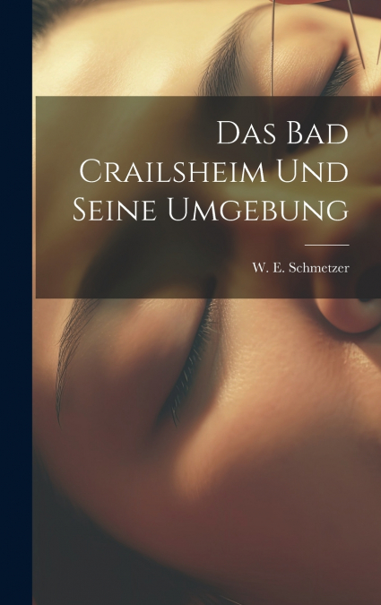Das Bad Crailsheim Und Seine Umgebung