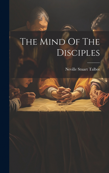 The Mind Of The Disciples