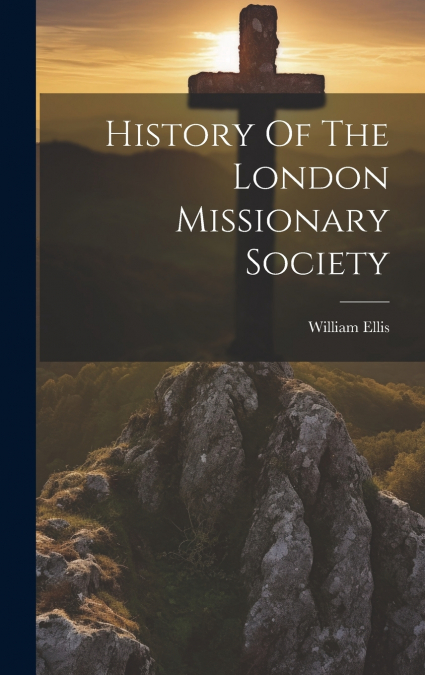 History Of The London Missionary Society