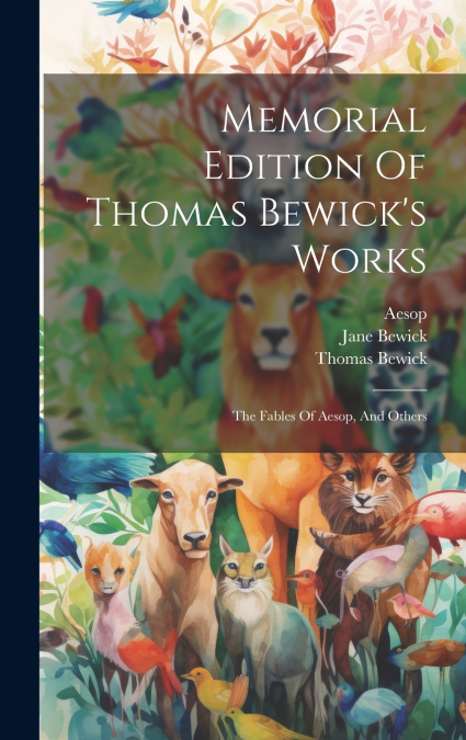 Memorial Edition Of Thomas Bewick’s Works
