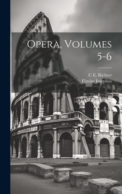 Opera, Volumes 5-6