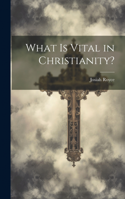 What Is Vital in Christianity?