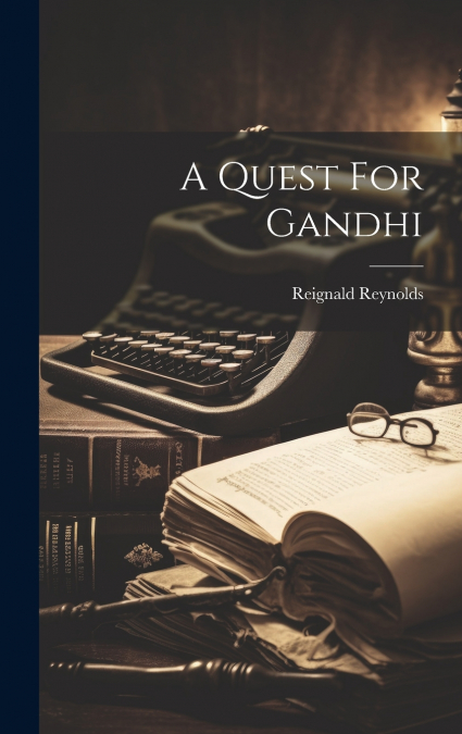 A Quest For Gandhi