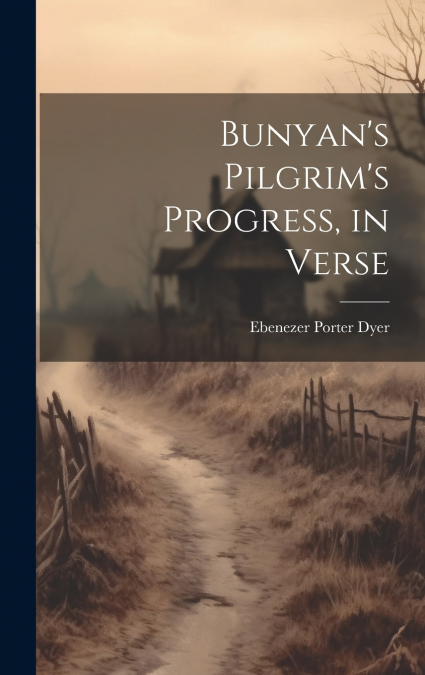 Bunyan’s Pilgrim’s Progress, in Verse