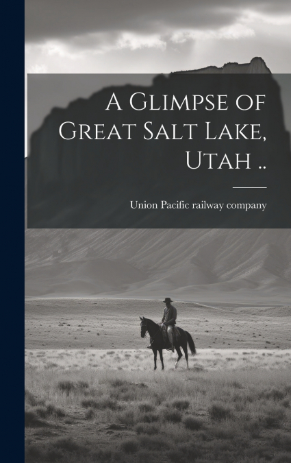 A Glimpse of Great Salt Lake, Utah ..