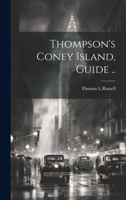 Thompson’s Coney Island, Guide ..
