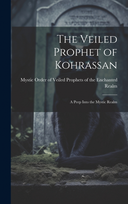 The Veiled Prophet of Kohrassan
