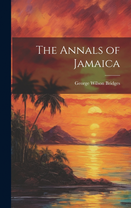 The Annals of Jamaica