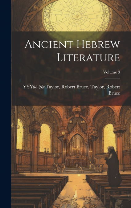 Ancient Hebrew Literature; Volume 3