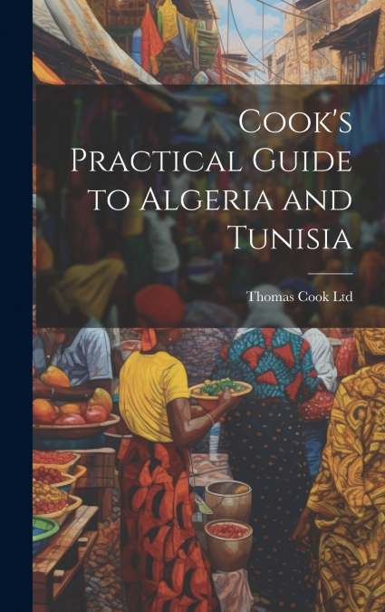 Cook’s Practical Guide to Algeria and Tunisia