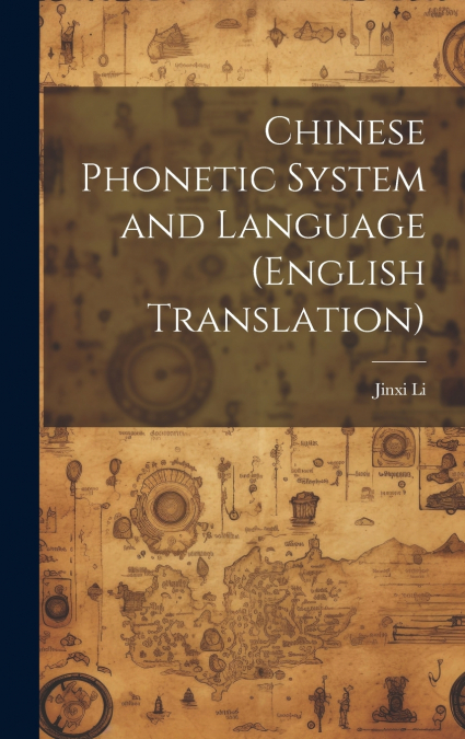 Chinese Phonetic System and Language (English Translation)
