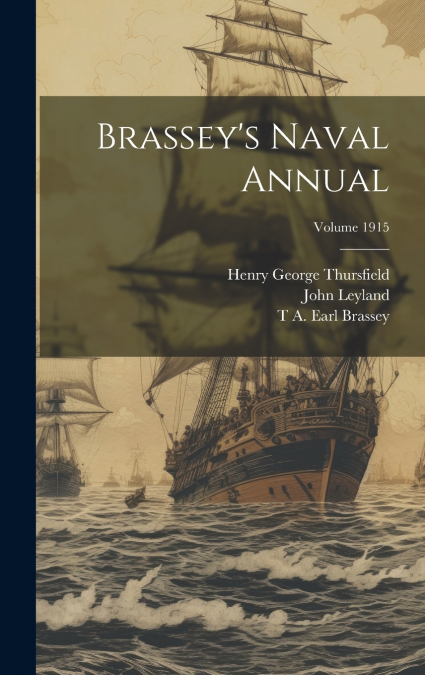 Brassey’s Naval Annual; Volume 1915