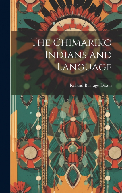 The Chimariko Indians and Language