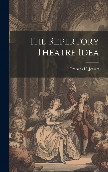 The Repertory Theatre Idea