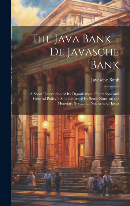 The Java Bank = De Javasche Bank