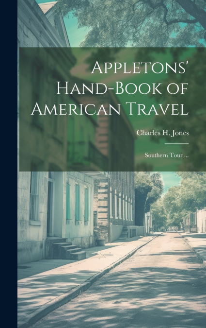 Appletons’ Hand-book of American Travel