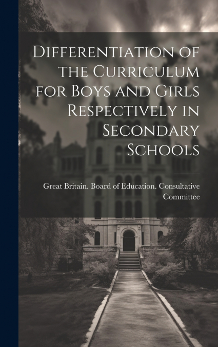 Differentiation of the Curriculum for Boys and Girls Respectively in Secondary Schools