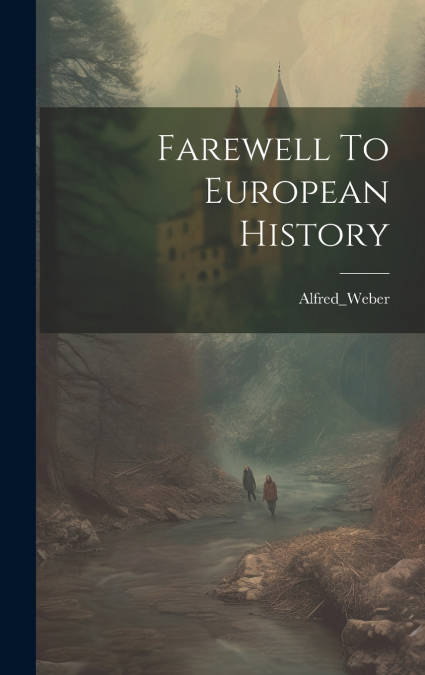 Farewell To European History