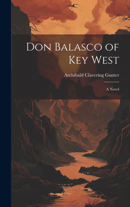 Don Balasco of Key West; a Novel