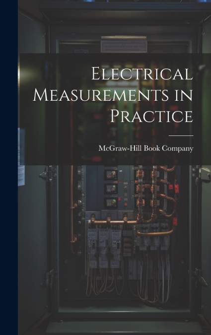 Electrical Measurements in Practice