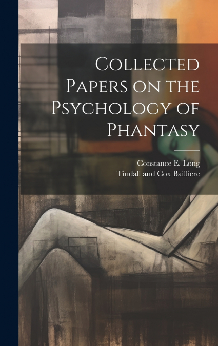Collected Papers on the Psychology of Phantasy