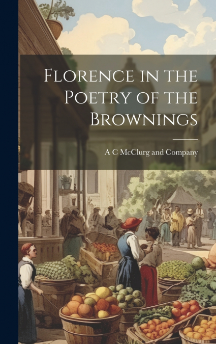 Florence in the Poetry of the Brownings