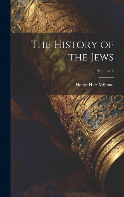 The History of the Jews; Volume 2