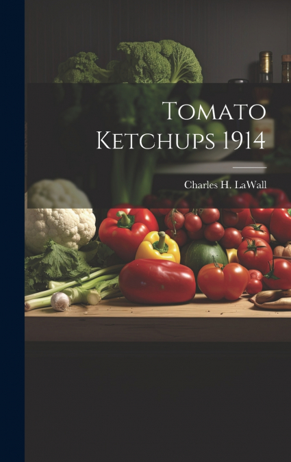 Tomato Ketchups 1914