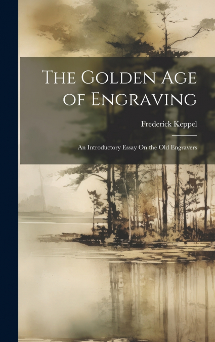 The Golden Age of Engraving