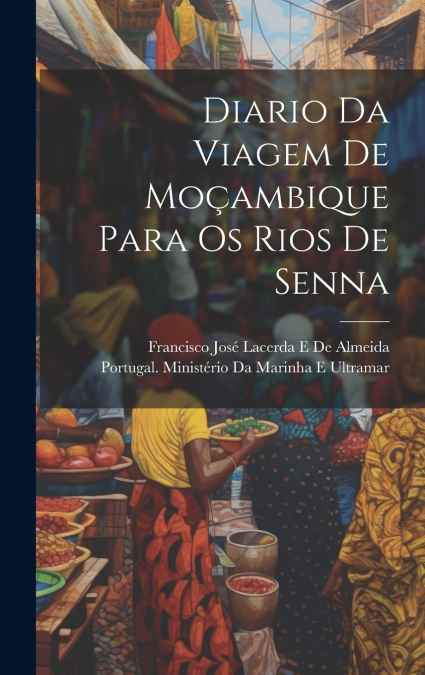 Diario Da Viagem De Moçambique Para Os Rios De Senna