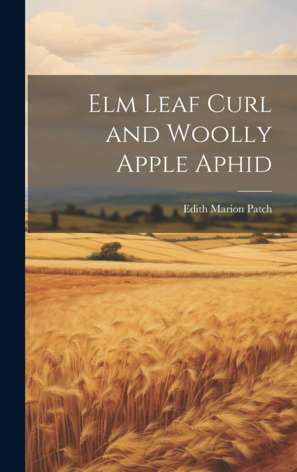 Elm Leaf Curl and Woolly Apple Aphid